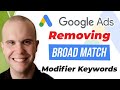 Google Ads Removing Broad Match Modifier Keywords