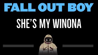Fall Out Boy • She&#39;s My Winona (CC) 🎤 [Karaoke] [Instrumental Lyrics]