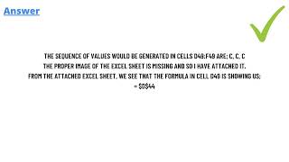 If the formula in cell d49 is copied to cells e49:f49, what sequence of values would be generated