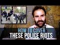 How To Cover These Police Riots - SOME MORE NEWS