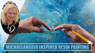 (185)  Resin painting inspired by Michelangelo's Creation of Adam