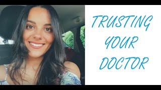 Trusting your doctor | The struggles