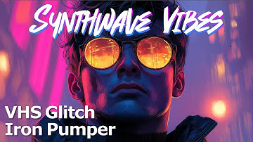 VHS Glitch - Iron Pumper ( Synthwave | Retrowave ) 🚀