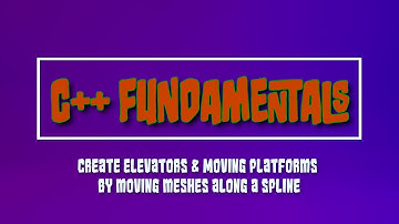Unreal Engine C++ Fundamentals – Moving Static Meshes along a Spline Component