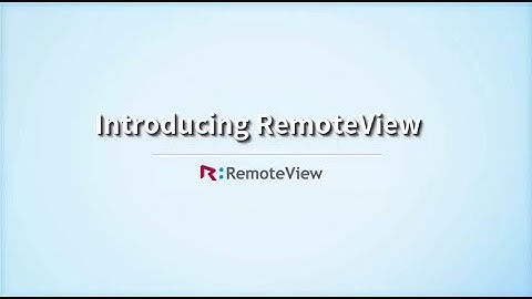 RemoteView Overview - Remote Access Solution