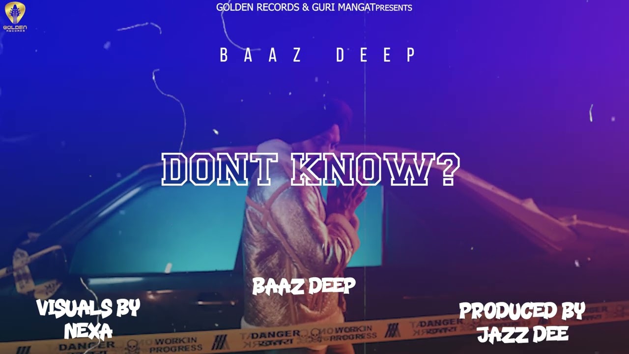 Don't Know (Official Video) Baaz Deep | Jaaz Dee | Guri Mangat | Latest Punjabi Songs 2022 |