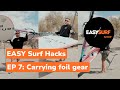Carrying foil gear with Maciek Rutkowski / EASY Surf Hacks
