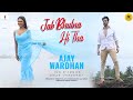 Naina Naina- Jab Bhulna Hi Tha Full Song | #ajaywardhan | Sharma A, Sandipani RP | Charanpreet