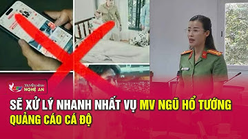 Sẽ xử lý nhanh nhất vụ MV Ngũ Hổ Tướng quảng cáo cá độ