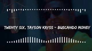TWENTY SIX, Tayson Kryss - Buscando Money