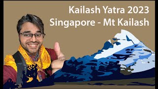 Mt Kailash Yatra 2023 (Singapore - Mt Kailash)