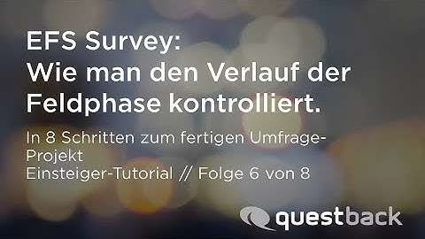 Unipark Tutorial: Wie man den Verlauf der Feldphase kontrolliert (Schritt 6)