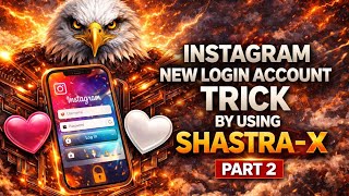INSTAGRAM NEW LOGIN METHOD 2025 🔥 | SHASTRA-X PART 2 | Secure Automation & Testing Tool