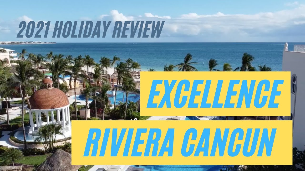 The Excellence Riviera Cancun Mexico 21 Resort Review Youtube The Excellence Riviera Cancun Mexico 21 Resort Review Youtube