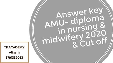 8-11-2020 - ANSWER KEY - AMU - diploma in nursing & midwifery 2020 - GK & ENGLISH I amu controller I