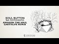 Soul Button - Awaken The Soul feat. Photographs. (EarthLife Remix)