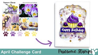Pawsome Stamps April Challenge ft. Sweet Cupcakes