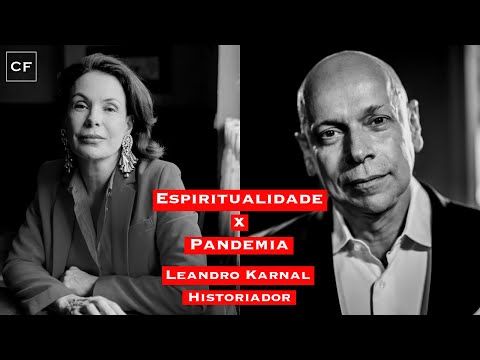 Leandro Karnal – Espiritualidade x Pandemia