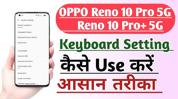 OPPO Reno 10 Pro 5G | Reno 10 Pro+ 5G | Keyboard Setting Kaise Use kare, How to Use keyboard setting