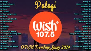 Best Of Wish 107.5 Nonstop Songs With Lyrics - OPM Trending Music 2024 - Palagi, Heaven Knows, Imahe