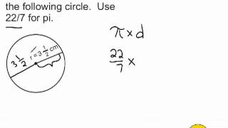Review how to multiply fractions using 22 over 7 for pi find the
circumference of a circle.