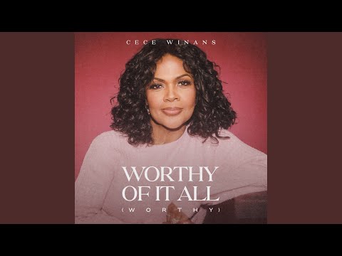 Worthy Of It All (Worthy)