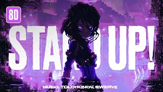 Nueki, Tolchonov, $Werve - Stand Up! (8D)