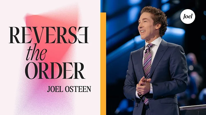 Reverse The Order | Joel Osteen