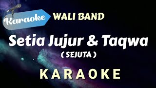 [Karaoke] WALI - Setia Jujur & Taqwa (SEJUTA) | Karaoke Version