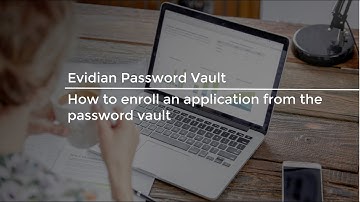 Evidian Tutorial - How to use Password Vault