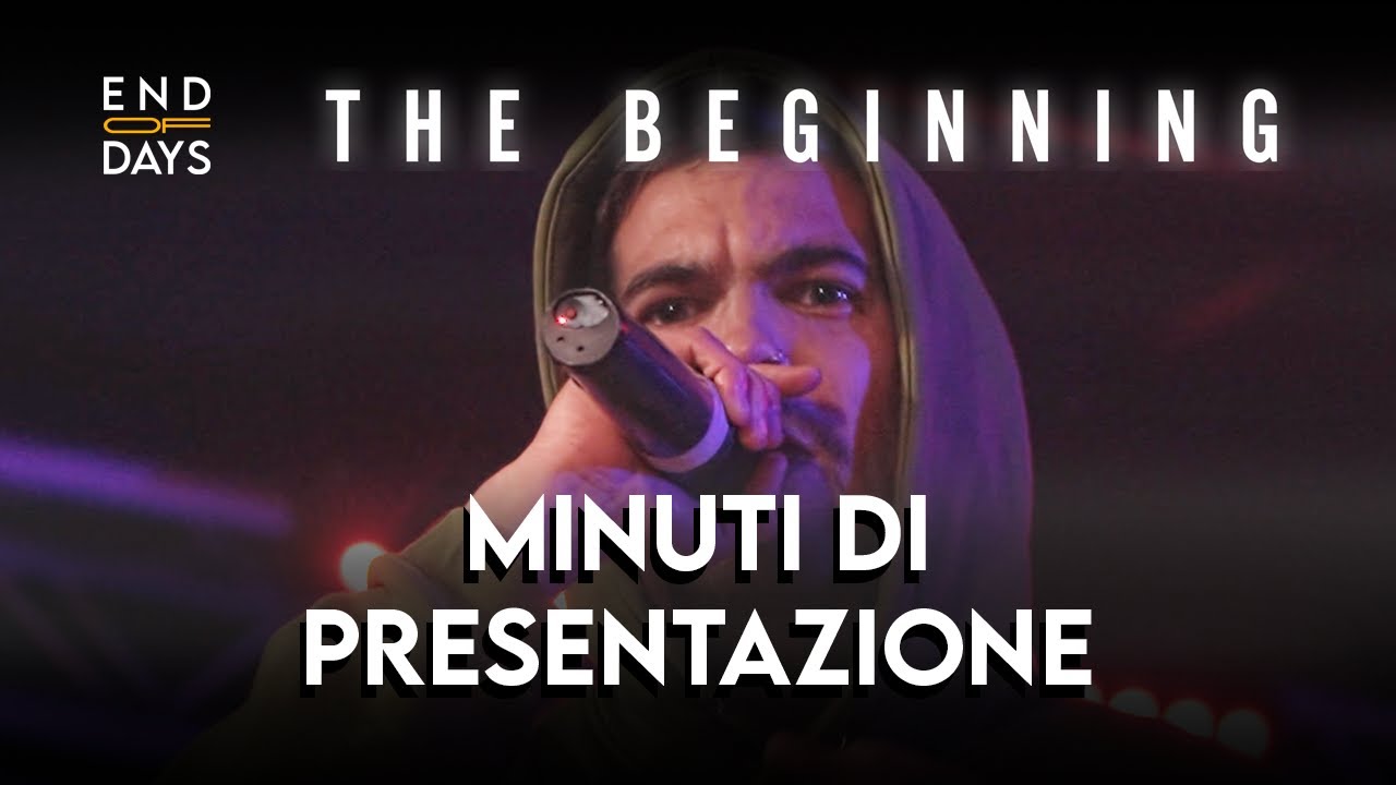 MINUTI DI PRESENTAZIONE  - END OF DAYS : THE BEGINNING - Rap Freestyle Show