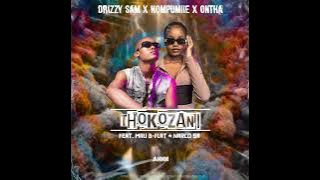 Drizzy Sam Rsa,Nompumiie & Ontha_Thokozani Lyric Video(Feat. Mali B-Flat & Narco SA)