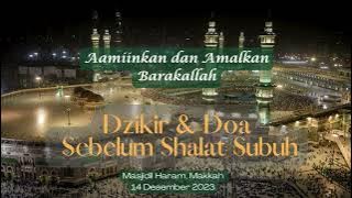 Dzikir dan Doa Sebelum Sholat Subuh - Masjidil Haram - 14 Desember 2023