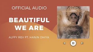 Alffy Rev Feat. Hanin Dhiya - Beautiful We Are