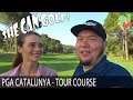 Course Vlog - PGA Catalunya Tour Course