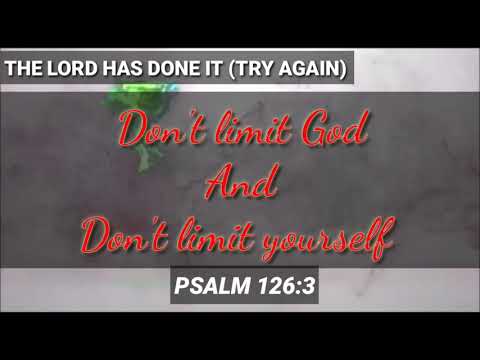 WIN TODAY - THE LORD HAS DONE IT  - TRY AGAIN