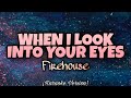 Firehouse - WHEN I LOOK INTO YOUR EYES  (Karaoke Version)