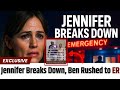 Jennifer Garner Breaks Down Over Ben Affleck’s Medical Emergency