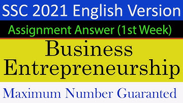 SSC 2021 English Version 1st Week Business Entrepreneurship Assignment Solution |SSC Assignment 2021