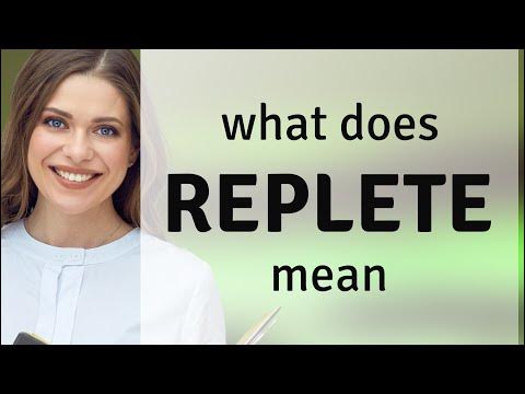 Replete — what is REPLETE meaning - YouTube