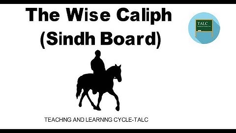 The Wise Caliph (Sindh Board) Reading listening and Exercise Activities (URDU/HINDI) TAL Hub