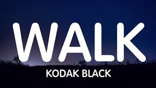 Kodak Black - Walk (Lyrics) New Song