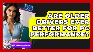 Are Older Drivers Ever Better For PC Performance? - The Hardware Hub