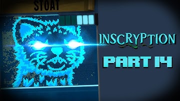 THE GAME HAS CHANGED AGAIN! - Inscryption Playthrough Part 14