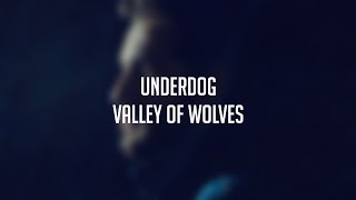 Valley Of Wolves - Underdog (Lyric Video)