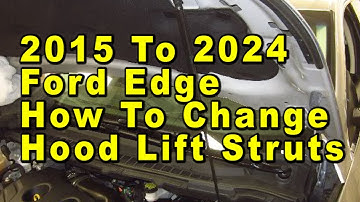 Ford Edge How To Change Hood Support Lift Struts 2015 To 2024 2nd Gen With Part Numbers