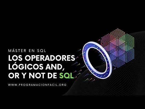 Los operadores lógicos AND, OR y NOT - MÁSTER EN SQL #17