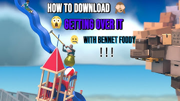 How to download Getting Over It | Windows 10,8,7 | In a easy way