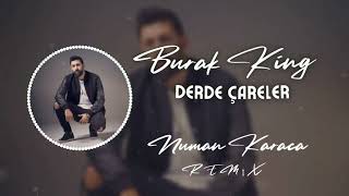 Burak King - Derde Çareler (Numan Karaca Remix) Resimi