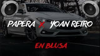 PAPERA x YOAN RETRO -  EN BLUSA (BASS BOOSTED)